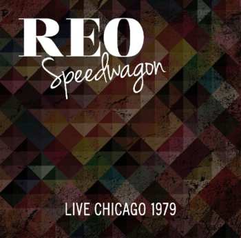 Album REO Speedwagon: Live Chicago 1979