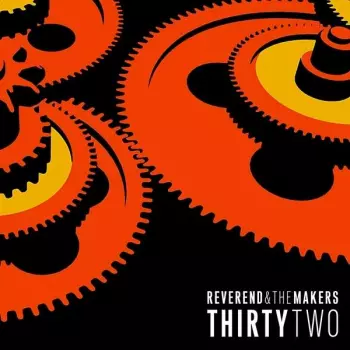 Reverend And The Makers: Thirty Two