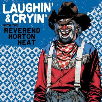 LP Reverend Horton Heat: Laughin’ & Cryin’ With The Reverend Horton Heat CLR | LTD