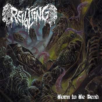 CD Revolting: Born To Be Dead