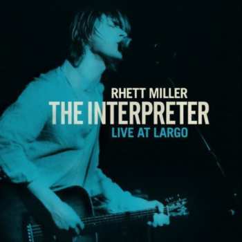 LP Rhett Miller: The Interpreter Live At Largo