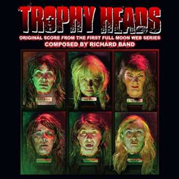 Album Richard Band: Trophy Heads (Original Score from the First Full Moon Web Series)