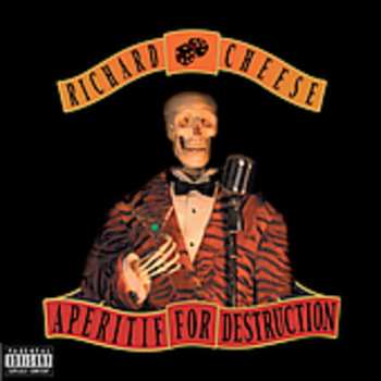 CD Richard Cheese: Aperitif For Destruction