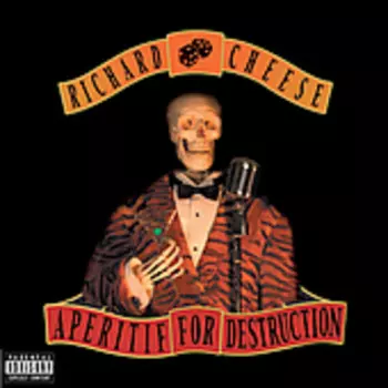 Richard Cheese: Aperitif For Destruction