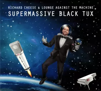 Richard Cheese & Lounge Against The Machine: Supermassive Black Tux