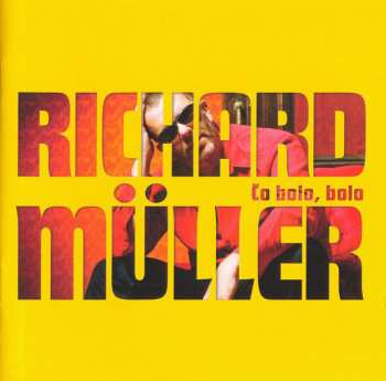 Album Richard Müller: Čo Bolo, Bolo