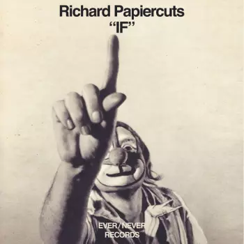 Richard Papiercuts: "IF"