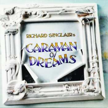 2LP Richard Sinclair's Caravan Of Dreams: Richard Sinclair's Caravan Of Dreams