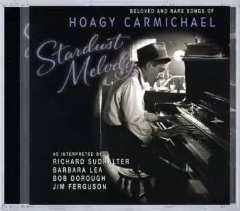 Stardust Melody / Beloved And Rare Songs Of Hoagy Carmichael