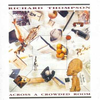 CD Richard Thompson: Across A Crowded Room