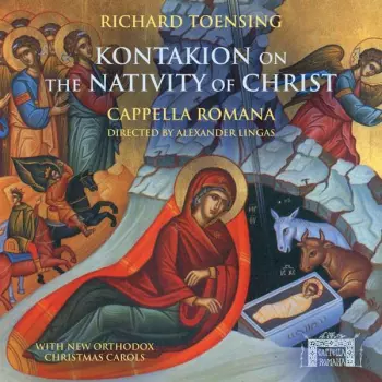 Cappella Romana: Kontakion On The Nativity Of Christ