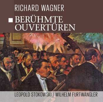 Album Richard Wagner: Berühmte Ouvertüren