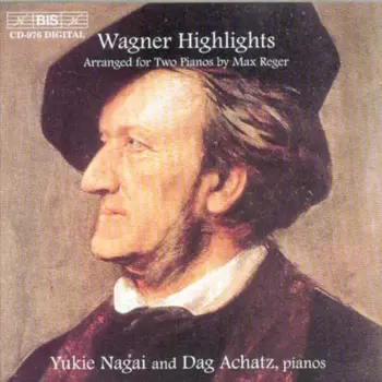 Wagner Highlights Arranged For Two Pianos By Max Reger