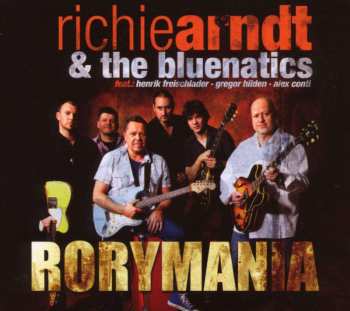 CD Richie Arndt & The Bluenatics: Rorymania