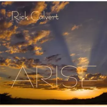 Rick Calvert: Arise