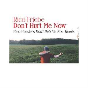 Album Rico Friebe: Don't Hurt Me Now