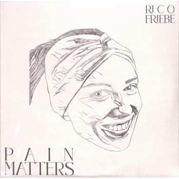 LP Rico Friebe: Pain Matters