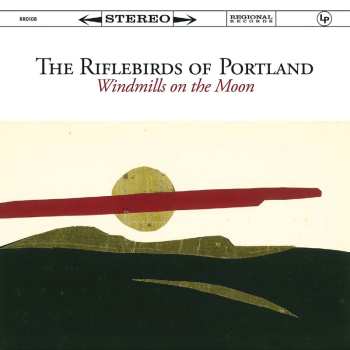 Album Riflebirds Of Portland: Windmills On The Moon