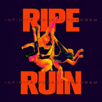 Album Ripe & Ruin: Infinite Monkey Theorem