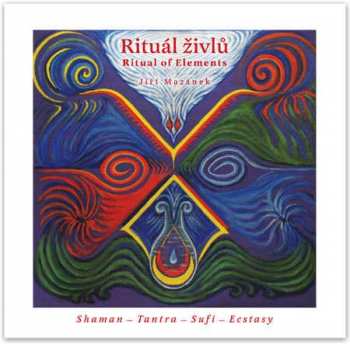 CD Jiří Mazánek: Rituál Živlů = Ritual Of Elements