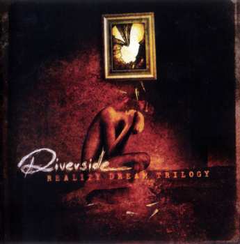 6CD Riverside: Reality Dream Trilogy