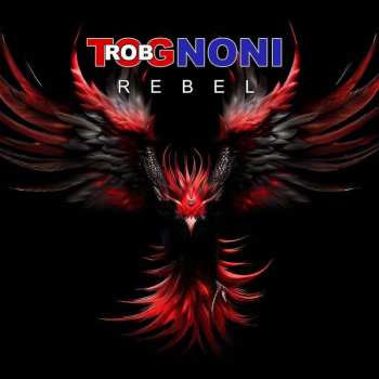CD Rob Tognoni: Rebel