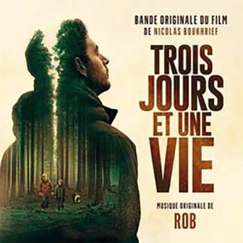 Album Rob: Trois Jours Et Une Vie (Bande Originale Du Film)
