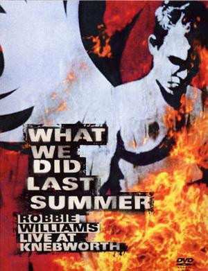 Album Robbie Williams: What We Did Last Summer (Live At Knebworth)