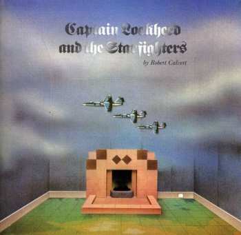 Album Robert Calvert: Captain Lockheed And The Starfighters