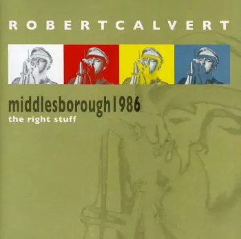 Robert Calvert: The Right Stuff (Middlesborough 1986)