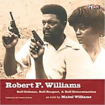 Album Robert F. Williams: Self-Defense, Self-Respect & Self-Determination