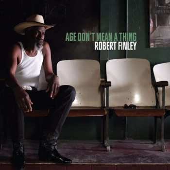 CD Robert Finley: Age Don't Mean A Thing