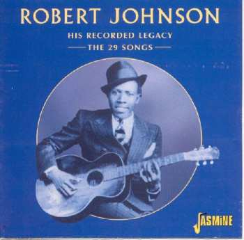 CD Robert Johnson: His Recorded Legacy: The 29 Songs
