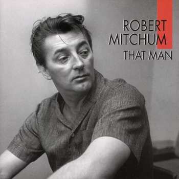 CD Robert Mitchum: That Man