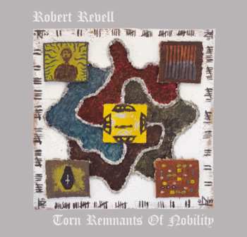 Album Robert Revell: Torn Remnants Of Nobility