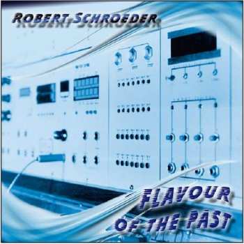 CD Robert Schröder: Flavour Of The Past