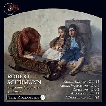 Album Robert Schumann: Kinderszenen, Op. 15 / Abegg Variations, Op. 1 / Papillons, Op. 2 / Arabeske, Op. 18 / Waldszenen, Op. 82