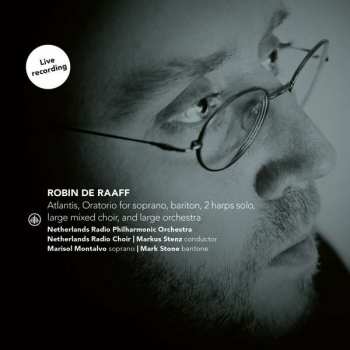 CD Groot Omroepkoor: Atlantis, Oratorio For Soprano, Baritone, 2 Harps Solo, Mixed Choir And Orchestra