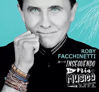 Roby Facchinetti: Inseguendo La Mia Musica Live