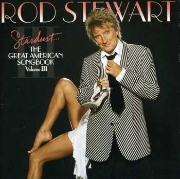 CD Rod Stewart: Stardust... The Great American Songbook Volume III