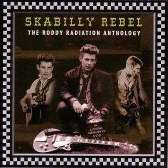 CD Roddy Radiation: Skabilly Rebel: The Roddy Radiation Anthology