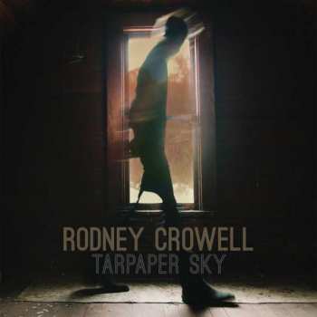 CD Rodney Crowell: Tarpaper Sky