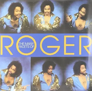 The Many Facets Of Roger