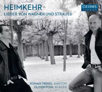 Roman Trekel: Heimkehr: Lieder von Wagner Und Strauss