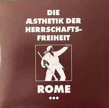LP/CD Rome: Die Æsthetik Der Herrschaftsfreiheit: Aufgabe / A Cross Of Flowers LTD | NUM