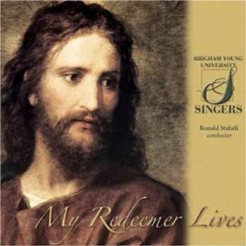 Album Brigham Young University Singers: My Redeemer Lives