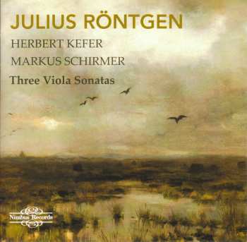 Album Rontgen: Julius Rontgen: Three Viola Sonatas