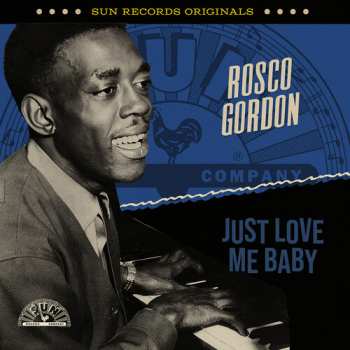Album Rosco Gordon: Sun Records Originals: Just Love Me Baby