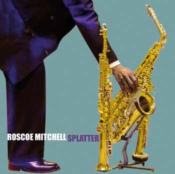 CD Roscoe Mitchell: Splatter
