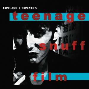 CD Rowland S. Howard: Teenage Snuff Film DIGI